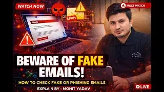 Beware of Fake Emails | Email Phishing | Explain by Mohit Yadav