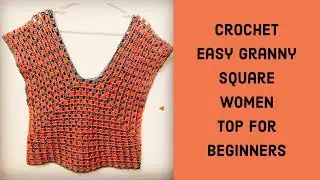 Easy Granny square summer top for beginners - English version