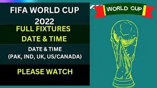 FIFA WORLD CUP 2022 SCHEDULE | FIFA WORLD CUP full fixtures | Date & time | PST, UK ST, IST Qatar US