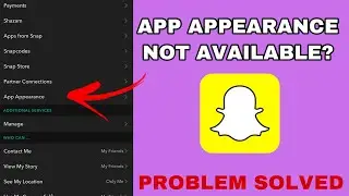 App Appearance Option Not Available On Snapchat Problem Solved