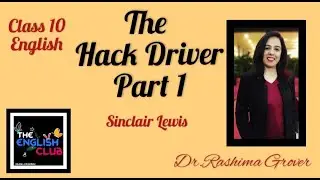 The Hack Driver ( Part 1) Class 10 in Hindi By: Dr. Rashima Grover PGT English