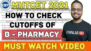 MHTCET 2021 | How to Check Cutoffs of B - Pharmacy | ICT | Must Watch | Gyanlab | Ajay Patel |