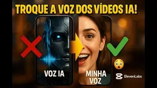 COMO TROCAR A VOZ DOS V&Iacute;DEOS VEO3! (Fica 100% sincronizado e f&aacute;cil) | Tutorial CapCut + ElevenLabs
