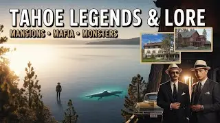 Lake Tahoe Legends & Lore: The Myths, Mansions & Mysteries Hidden in America&rsquo;s Most Iconic Lake