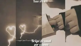 [ASMR LÉSBICO] Briga de casal por ciúmes