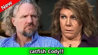 If Catfish was the real guy would Meri Brown have left Kody