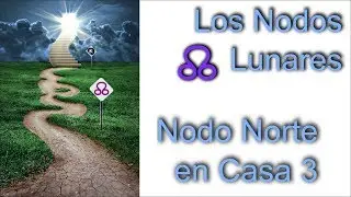 Nodo Norte Casa 3 ~ Psicología Astrológica