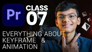 Complete Keyframe - Animation In Premiere Pro  - Class 07 - Tutorial