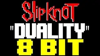 Duality [8 Bit Tribute to Slipknot] - 8 Bit Universe