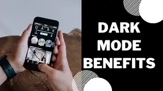 What is the Benefit of Using Dark Mode on the Phone?