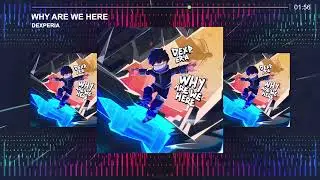 Dexperia - Why Are We Here [Official Audio]