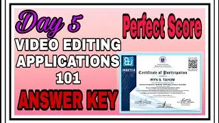 VIDEO EDITING APPLICATIONS 101 ANSWER KEY/ DAY 5, AFTERNOON COMPLETE/ PERFECT SCORE/
