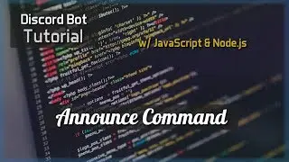 Discord Bot Tutorial Essentials: Announce Command