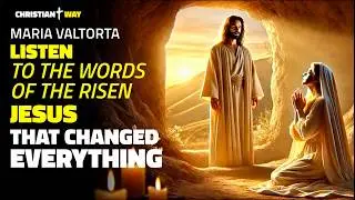 Maria Valtorta: The Extraordinary Words of Jesus &ndash; Here&rsquo;s Why Death Does Not Exist