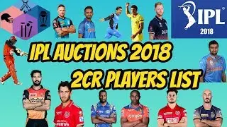 IPL 2018 Auction 2Cr BasePrice Player List