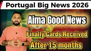 AIMA Good News! Portugal Residence Cards Received After 15 Months | 2026 Update