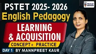 Learning & Acquisition (English Pedagogy) PSTET/CTET 2025-2026    || DAY - 1 || PYQ || FULL DETAIL
