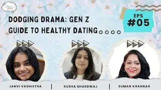 Dodging Drama: Gen Z Guide To Healthy Dating