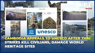Cambodia Appeals to UNESCO After Thai Strikes Kill Civilians, Damage World Heritage Sites