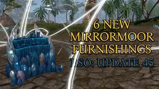 6 New Mirrormoor Furnishings | Update 45 | ESO | 2025