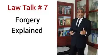 Law Talk Episode 7 | Forgery (Fake Documents)