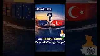 India&ndash;EU FTA Explained: Can Turkish Goods Enter India Through Europe? #geopolitics #⃣ #breakingnews