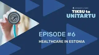 Healthcare in Estonia | Tiksu to UniTartu