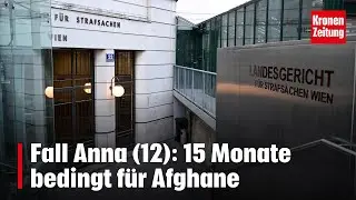 Fall Anna (12): 15 Monate bedingt f&uuml;r Afghane | krone.tv NEWS
