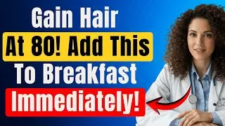 Over 60? Add This Breakfast Food to Stop Hair Loss Fast  | Elderly Health