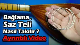 Bağlama (Saz) Teli Nasıl Takılır?