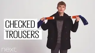 How To Style Checked Trousers | Our Top 3 Men's Outfit Ideas | Next