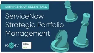ServiceNow Strategic Portfolio Management I RapDev Overview