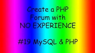 How to Make a forum with PHP ep19 PHP with MySQL