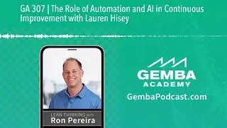 GA 307 | The Role of Automation and AI in Continuous Improvement with Lauren Hisey