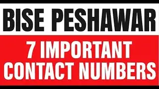 BISE Peshawar: 7 Important Contact Numbers #migration #bisepeshawar #chairman #controller #complaint