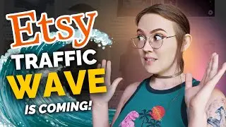 BREAKING: An Etsy TRAFFIC WAVE is about to hit!