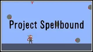 Project Spellbound Devlog #6