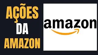 TUDO SOBRE as A&ccedil;&otilde;es da AMAZON Vale a Pena investir? | A&Ccedil;&Otilde;ES EUA #AMZO34