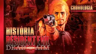 RESIDENT EVIL: DEAD AIM: A HIST&Oacute;RIA COMPLETA em 1 V&Iacute;DEO