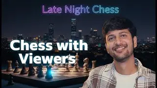 Late Night Chess with Viewers | Weekend Chess Fun Stream