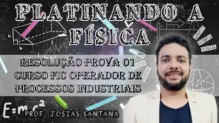 Resolu&ccedil;&atilde;o Prova 01 - Curso FIC Operador de Processos Industriais
