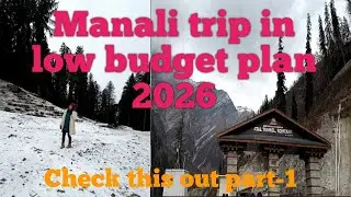 Kam se kam budget me manali ka trip kese plan kare part-1, Kullu manali trip✈️ low budget me ghumo