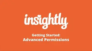 Insightly CRM Tutorial: Advanced Permissions