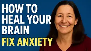 How to Heal Your Brain & Fix Anxiety | Beyond Anxiety by Martha Beck