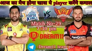 CSK VS SRH Dream11 prediction SRH vs CSK Dream11 Team,29th match,ipl 2023 prediction