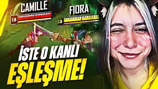 İŞTE O KANLI EŞLEŞME!! CAMILLE VS FIORA!