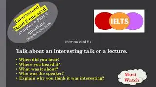 IELTS Cue card Talk about an interesting talk or a lecture