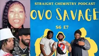 STRAIGHT CHEMISTRY PODCAST | S6 EP7 | OVO SAVAGE