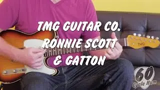 TMG Guitar Co. Ronnie Scott and Gatton review by 60 Cycle Hum