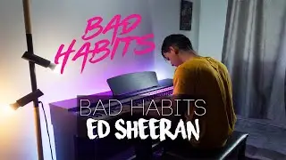 Bad Habits - Ed Sheeran (Piano Cover) | Eliab Sandoval